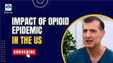 <strong>Impact of Opioid Epidemic <br/>in the US | Dr. Ali Nemat</strong> <strong>Impact of Opioid Epidemic <br/>in the US | Dr. Ali Nemat</strong>