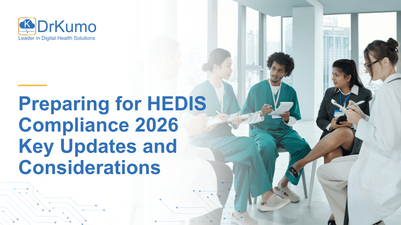 Preparing for HEDIS Compliance 2026 Key Updates and Considerations Preparing for HEDIS Compliance 2026 Key Updates and Considerations