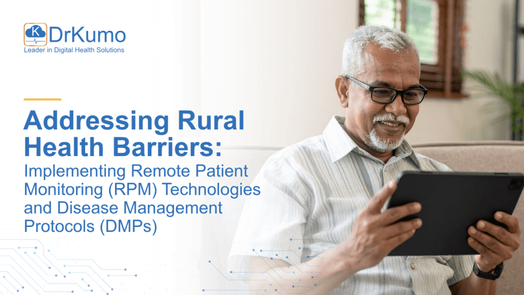 ddressing Rural Health Barriers Implementing Remote Patient Monitoring (RPM) Technologies and Disease Management Protocols
