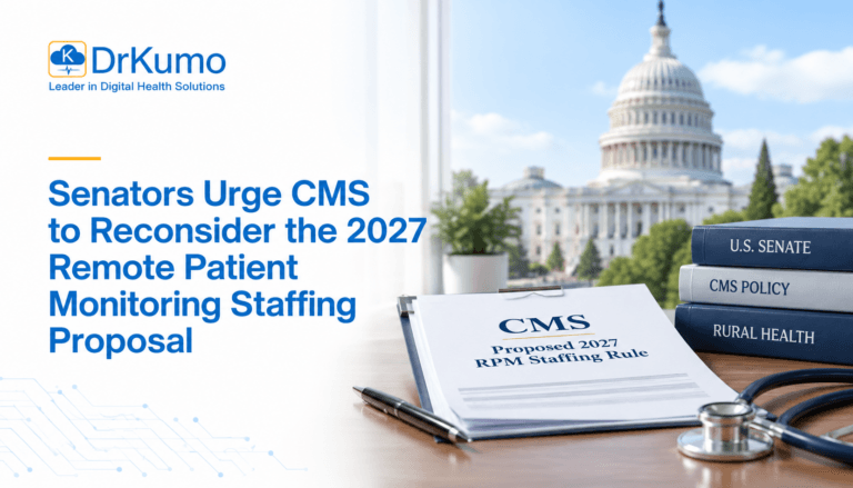 Senators Urge CMS to Reconsider the 2027 Remote Patient Monitoring Staffing Proposal